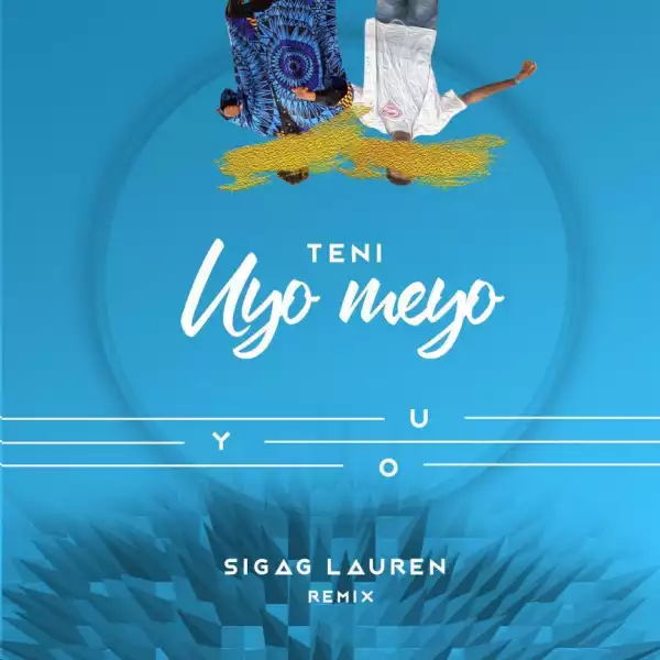 Teni - Uyo Meyo (Sigag Lauren Remix)